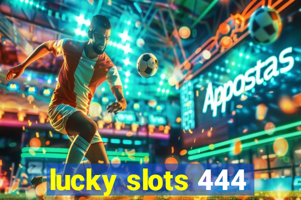 lucky slots 444